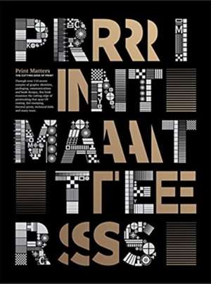 PRINT MATTERS: 20th Anniversary Edition : The Cutting Edge of Print
