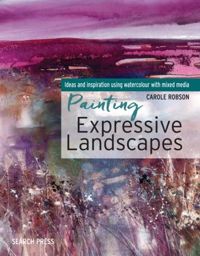 Painting Expressive Landscapes Ideas and Inspiration Using Watercolour with Mixed Media