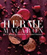 Pierre Herme Macarons The Ultimate Recipes from the Master P tissier