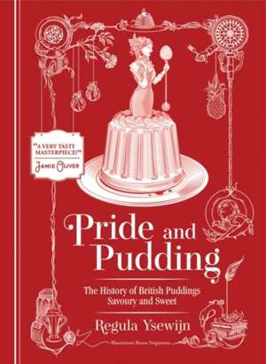 Pride and Pudding : The history of British puddings, savoury and sweet