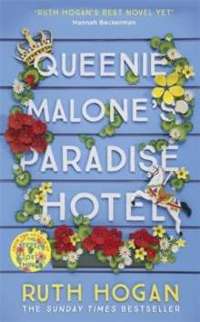 Queenie Malone's Paradise Hotel The new novel from the author of The Keeper of Lost Things