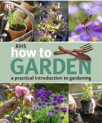 RHS How to Garden A Practical Introduction to Gardening