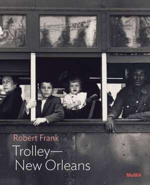 Robert Frank: Trolley-New Orleans