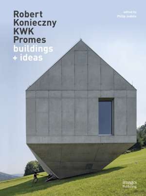 Robert Konieczny KWK Promes : buildings + ideas