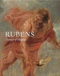 Rubens : Painter of Sketches
