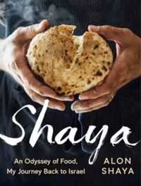 Shaya: An Odyssey of Food, My Journey Back to Israel