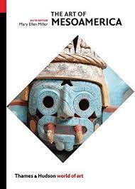 The Art of Mesoamerica From Olmec to Aztec