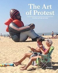 The Art of Protest : Political Art and Activism