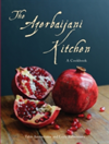 The Azebaijani Kitchen A Cookbook