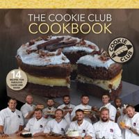 The Cookie Club Cookbook : 14 Recipes for delicious cakes and bakes from the world famous Cookie Club