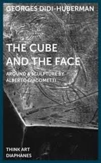 The Cube and the Face: Around a Sculpture by Alberto Giacometti