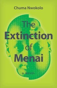 The Extinction of Menai : A Novel