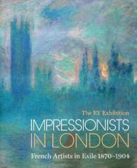 The Ey Exhibition: Impressionists in London French Artists in Exile 1870-1904 EGZEMPLARZ USZKODZONY