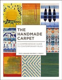 The Handmade Carpet A Comprehensive Guide to Contemporary Rugs