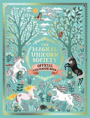 The Magical Unicorn Society. Official Colouring Book