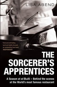 The Sorcerer's Apprentices : A Season at el Bulli