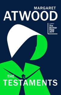 The Testaments : The Sequel to The Handmaid's Tale by Margaret Atwood