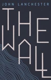 The Wall by John Lanchester 