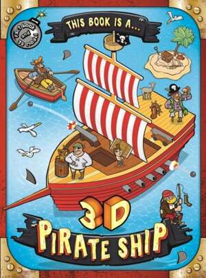 This Book Is a... 3D Pirate Ship 