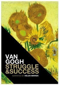 Van Gogh: Struggle and Success