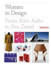Women in Design : From Aino Aalto to Eva Zeisel