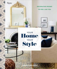 Your Home, Your Style Decorating Rooms to Feel Like You