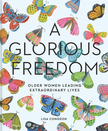 A Glorious Freedom Older Women Leading Extraordinary Lives Epub-Ebook