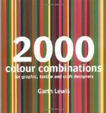2000 Colour Combinations For Graphic, Web, Textile and Craft Designers