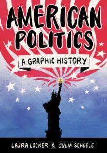 American Politics : A Graphic History