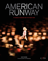 American Runway 75 Years of Fashion and the Front Row