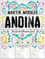 Andina The heart of Peruvian food: recipes and stories from the Andes