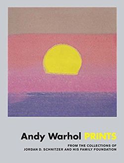 Andy Warhol: Prints From the Collections of Jordan D. Schnitzer and his Family Foundation