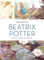 Art of Beatrix Potter, The Sketches, Paintings, and Illustrations