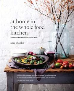 At Home in the Whole Food Kitchen Celebrating the Art of Eating Well