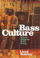 Bass Culture When Reggae Was King