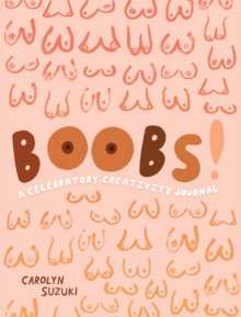 Boobs! : A Celebratory Creativity Journal