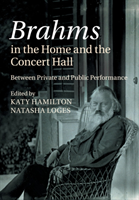 Brahms in the Home and the Concert Hall Between Private and Public Performance