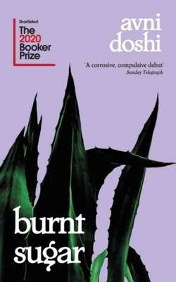 Burnt Sugar : Shortlisted for the Booker Prize 2020