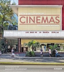 Cinemas : From Babylon Berlon to La Rampa Havana