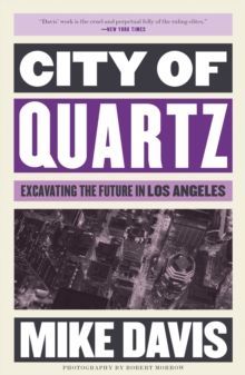 City of Quartz Excavating the Future in Los Angeles. Mike Davis