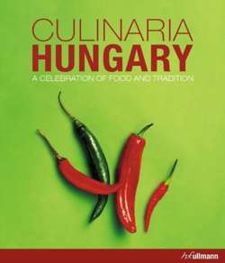 Culinaria Hungary : A Celebration of Food and Tradition