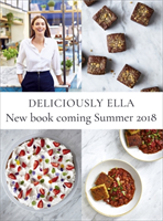 Deliciously Ella The Plant-Based Cookbook 100 simple vegan recipes to make every day delicious