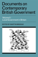 Documents on Contemporary British Government: Volume 2, Local Government in Britain
