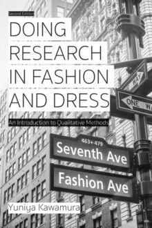 Doing Research in Fashion and Dress : An Introduction to Qualitative Methods
