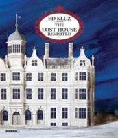 Ed Kluz: The Lost House Revisited