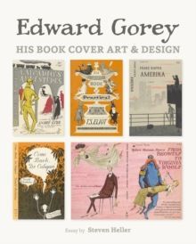 Edward Gorey. His Book Cover Art & Design