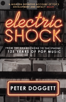 Electric Shock From the Gramophone to the iPhone - 125 Years of Pop Music