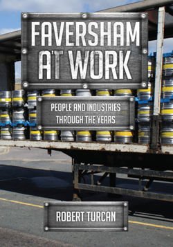 Faversham At Work People and Industries Through the Years