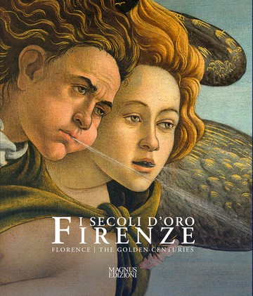 Firenze. Secoli D'oro | Florence. The Golden Centuries
