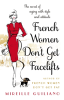 French Women Don't Get Facelifts Aging with Attitude